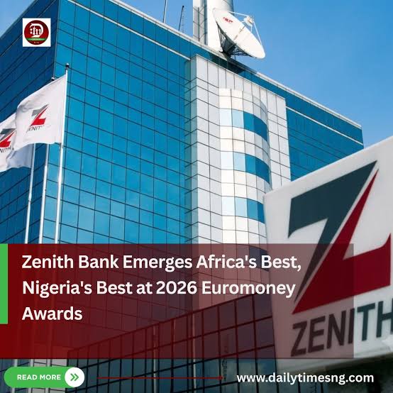 ZENITH BANK NAMED AFRICA’S BEST BANK & NIGERIA’S BEST BANK AT THE 2026 EUROMONEY AWARDS FOR EXCELLENCE